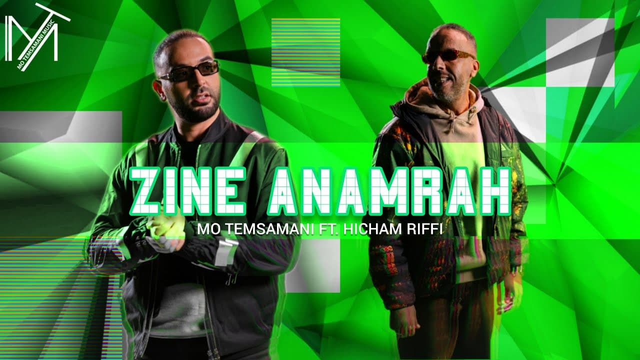 MO TEMSAMANI FT. HICHAM RIFFI — ZINE ANAMRAH | زين أنمرح